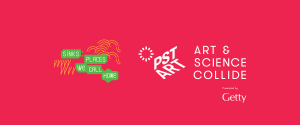 A banner with a red background. On the left, abstract shapes and text say "Sinks places we call home" in green speech bubbles. On the right, white text reads "Art & Science Collide," along with the white logos for POST ART and Getty.