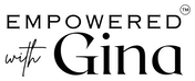 The image displays the text "EMPOWERED with Gina" in a stylized font on a light background.